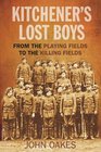 Kitchener's Lost Boys From the Playing Fields to the Killing Fields