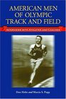 American Men of Olympic Track and Field: Interviews with Athletes and Coaches