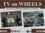 TV on Wheels The Story of Remote Television Production