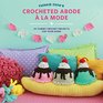 Twinkie Chan's Abode a la Mode 20 Yummy Crochet Projects to Make Your Home Cozy