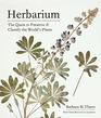 Herbarium: The Quest to Preserve and Classify the World\'s Plants