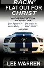 Racin Flat Out for Christ  Spiritual Lessons From the World of NASCAR with Insights from Racing's Top Drivers