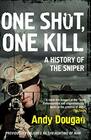 One Shot One Kill A History of the Sniper