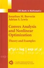 Convex Analysis and Nonlinear Optimization  Theory and Examples