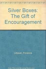 Silver Boxes: The Gift of Encouragement