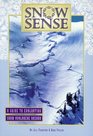 Snow Sense A Guide to Evaluating Snow Avalanche Hazard
