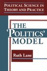 Political Science in Theory and Practice The 'Politics' Model