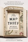 The Map Thief The Gripping Story of an Esteemed RareMap Dealer Who Made Millions Stealing Priceless Maps