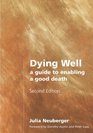 Dying Well a Guide to Enabling a Good Death