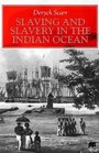 Slaving and Slavery in the Indian Ocean