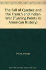 The Fall of Quebec and the French and Indian War