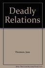 Deadly Relations