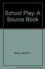 School Play A Source Book