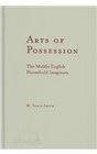 Arts of Possession The Middle English Household Imaginary