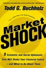Market Shock 9 Economic and Social Upheavals That Will Shake Your Financial Future and what to do about them