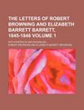 The letters of Robert Browning and Elizabeth Barrett Barrett 18451846 with portraits and facsimiles  Volume 1