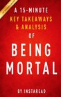 A 15minute Key Takeaways  Analysis of Being Mortal Medicine and What Matters in the End