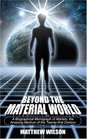 Beyond the Material World