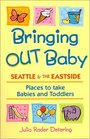 Bringing Out Baby Seattle and the Eastside Places to Take Babies and Toddlers