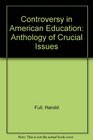 Controversy in American Education Anthology of Crucial Issues