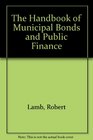 The Handbook of Municipal Bonds and Public Finance