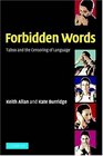 Forbidden Words Taboo and the Censoring of Language