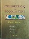 A celebration of food and wine Of grain of grape of gethsemane