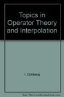 Topics in Operator Theory and Interpolation