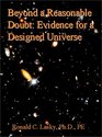 Beyond a Reasonable Doubt Evidence for a Designed Universe