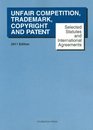Selected Statutes and International Agreements on Unfair Competition Trademark Copyright and Patent 2011