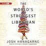 The World's Strongest Librarian: A Memoir of Tourette's, Faith, Strength, and the Power of Family (Audio CD) (Unabridged)