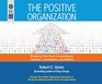 The Positive Organization Breaking Free from Conventional Cultures Constraints and Beliefs