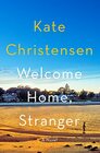 Welcome Home, Stranger: A Novel