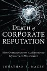 The Death of Corporate Reputation How Overregulation has Destroyed Integrity on Wall Street