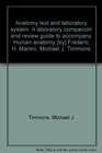 Anatomy text and laboratory system A laboratory companion and review guide to accompany Human anatomy  Frederic H Martini Michael J Timmons