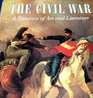 Civil War A Treasury of Art  Literature