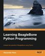 Learning BeagleBone Python Programming