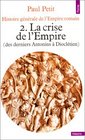 Histoire gnrale de l'Empire romain La crise de l'Empire  tome 2