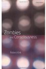 Zombies and Consciousness