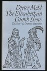 The Elizabethan dumb show The history of a dramatic convention