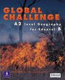 Global Challenge A2 Level Geography for Edexel B