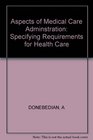 Aspects of Medical Care Administration Specifying Requirements for Health Care