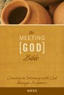 The Meeting God Bible Growing in Intimacy with God through Scripture