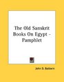 The Old Sanskrit Books On Egypt  Pamphlet