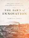 The Dawn of Innovation The First American Industrial Revolution