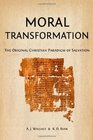 Moral Transformation The Original Christian Paradigm of Salvation