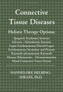 Connective Tissue Diseases: Holistic Therapy Options--Sjoegren¿s Syndrome; Systemic Sclerosis - Scleroderma; Systemic Lupus Erythematosus; Discoid Lupus Erythematosus; Secondary and Primary Raynaud¿s phenomenon; Raynaud¿s Disease; Polymyositis ¿ Derma