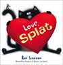 Love Splat Rob Scotton