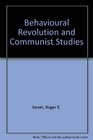 Behavioral Revolution and Communist Studies