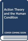 Action Theory and the Human Condition